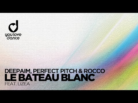 Deepaim, Perfect Pitch & Rocco feat. LIZEA – Le bateau blanc
