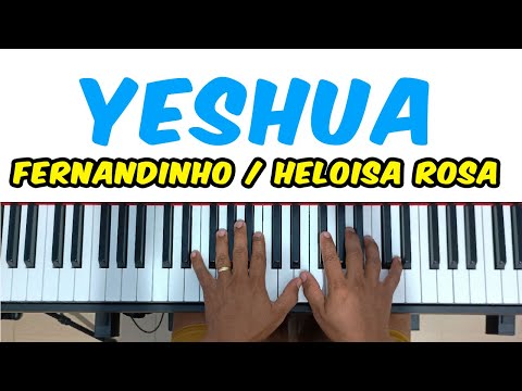 YESHUA - FERNANDINHO / HELOISA ROSA - AULA DE TECLADO