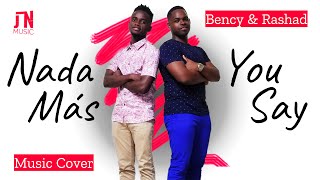 Nothing Else/Nada Más by Cody Carnes and You Say by Lauren Daigle (Bency & Rashad Cover)