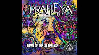 Praheya - Dawn Of The Golden Age