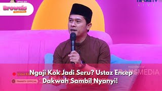 Download lagu Ngaji Kok Jadi Seru? Ustaz Encep Dakwah Sambil Nyanyi! - BROWNIS (26/3/25) P2 mp3
