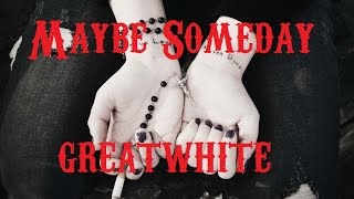 Great White  - Maybe Someday (subtitulado)