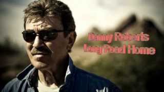 Danny Roberts   "Long Road Home"