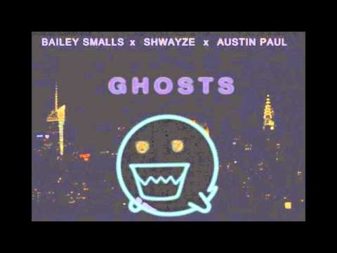 Shwayze - Ghosts (Original Mix) Ft.Bailey Smalls x AustinPaul (HQ W Download)