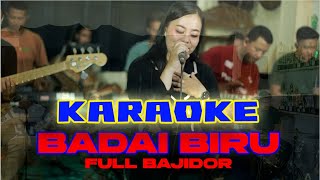 Download lagu KARAOKE BADAI BIRU VERSI BAJIDOR mp3