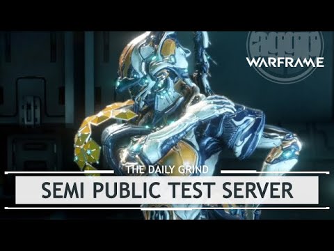 Warframe: Semi Public Test Server - Warframe Revisited Pt 4. [thedailygrind]