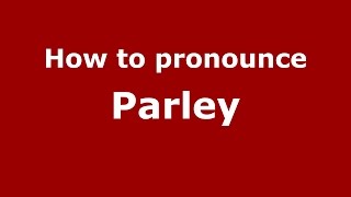 How to pronounce Parley