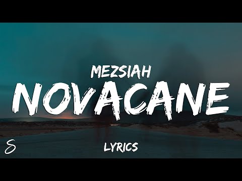 Mezsiah - Novacane (Lyrics)