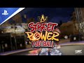 Street Power Football | Launch Trailer | PS4