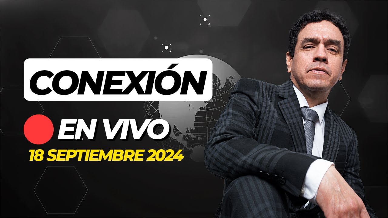 🔴 #ENVIVO CONEXIÓN 18/09/2024 #CONEXIONRPP