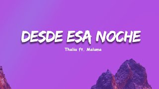 Thalia ft  Maluma - Desde esa noche ( Letra)
