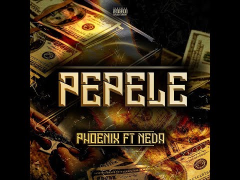 PHOÉNIX - PEPELE Ft. NEDA