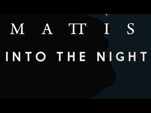 Mattis - Into The Night (Official Music Video)