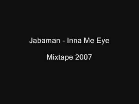 Jabaman - Inna Me Eye (Mixtape 2007)