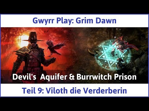 Grim Dawn Teil 9: Viloth die Verderberin - Let's Play