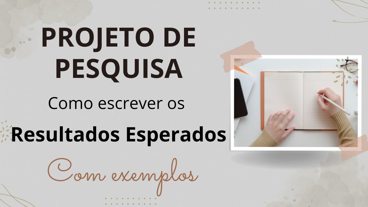 PROJETO DE PESQUISA: Como escrever RESULTADOS ESPERADOS - Explicação e Exemplos no Word