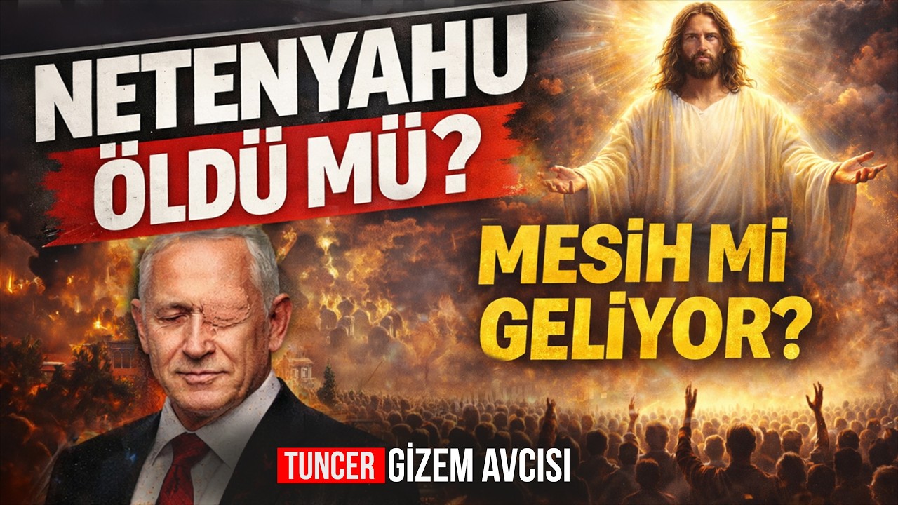 NETENYAHU ÖLDÜ MÜ? MESİH Mİ GELİYOR? TUHAF ŞEYLER OLUYOR!