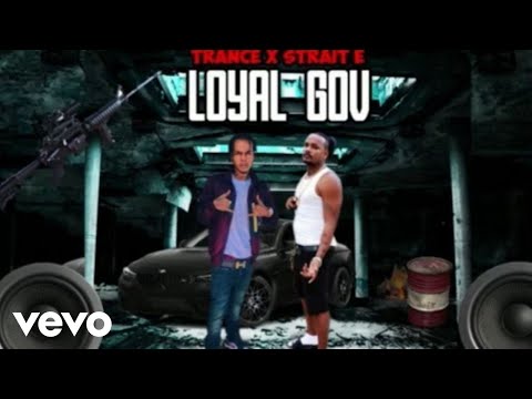 Strait E, Trance 1GOV - Loyal Gov