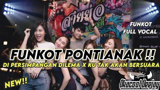 Download lagu FUNKOT PONTIANAK DI PERSIMPANGAN DILEMA X KU TAK AKAN BERSUARA BY OKACOOL DEEJAY mp3