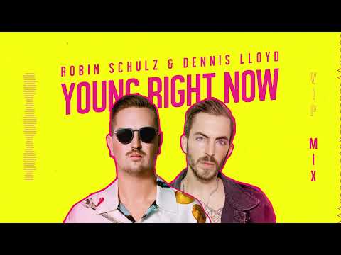 Robin Schulz & Dennis Lloyd – Young Right Now (VIP MIX) [Official Visualizer]