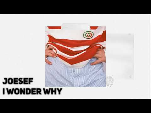 Joesef - I Wonder Why (Ft. Loyle Carner)