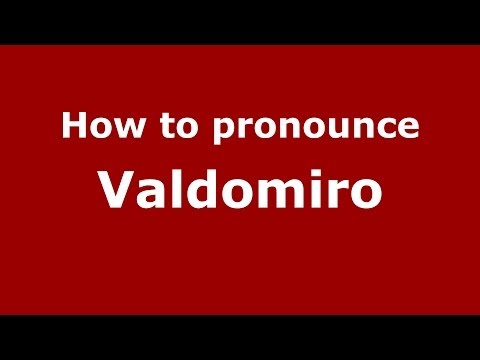 How to pronounce Valdomiro (Brazilian Portuguese/Brazil)  - PronounceNames.com