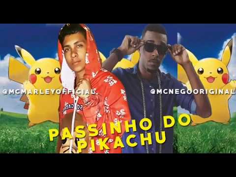 PASSINHO DO PIKACHU - MC MARLEY E MC NEGO ORIGINAL (VERSÃO BREGAFUNK )