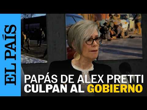 Los PADRES de ALEX PRETTI critican a TRUMP por ocultar pruebas a los FISCALES | EL PAÍS