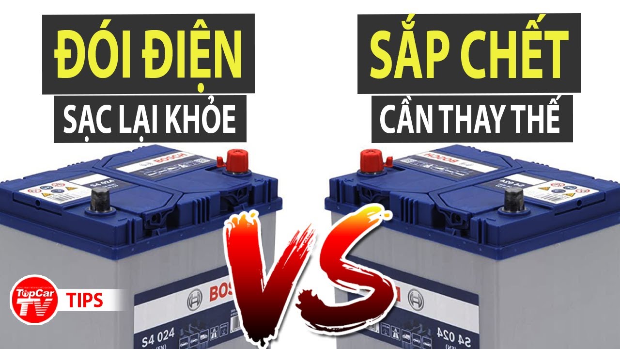 Phân biệt ắc quy ĐÓI ĐIỆN (sạc lại khỏe) và SẮP CHẾT