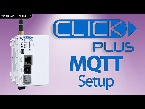 CLICK PLUS PLC: MQTT Setup: Industrial Internet of Things (IIoT) at AutomationDirect