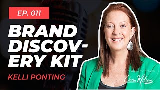 EP011 | The Brand Discovery Kit with Kelli Ponting