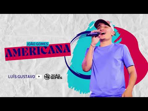 João Gomes - Americana [MÚSICA NOVA]