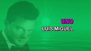 Luis Miguel - Uno (Karaoke)