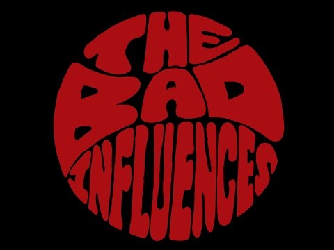 The Bad Influences (Full Album) - The Bad Influences