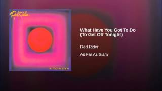 What Have You Got To Do (To Get Off Tonight)