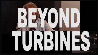Beyond Turbines - 