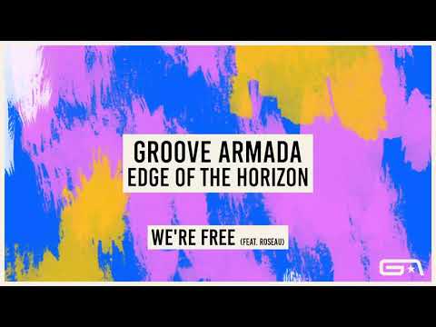 Groove Armada - We're Free (feat. Roseau) (Official Audio)