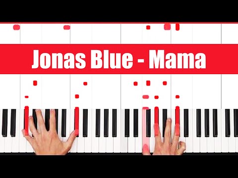Mama Jonas Blue Piano Tutorial Easy Chords