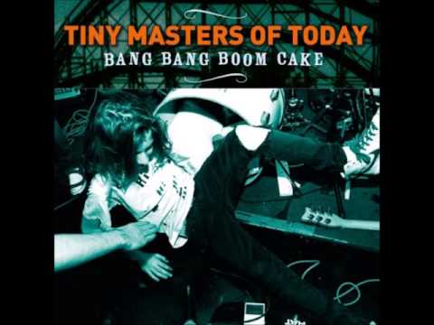 Tiny Masters of Today - Bang Bang Boom Cake [FULL ALBUM]