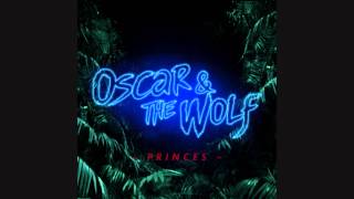 Oscar And The Wolf - Princes [official instrumental]