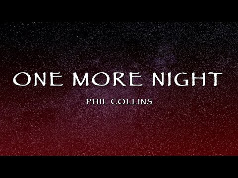 Phil Collins - One More Night (Lyrics)