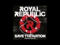 Royal Republic - Molotov 