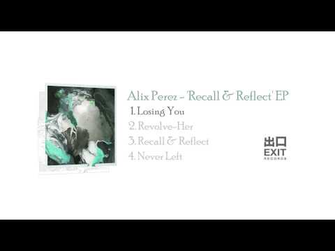 Alix Perez - Losing You