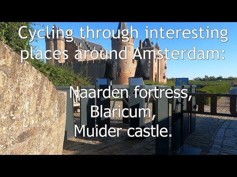 Uniek places around Amsterdam:   Naarden fortress, Blaricum (millionaires avenue),  Muider castle.