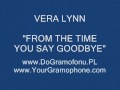 VERA LYNN - FROM THE TIME YOU SAY GOODBYE ...