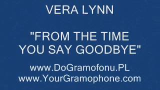 VERA LYNN - FROM THE TIME YOU SAY GOODBYE - Decca F9927 (1952) DoGramofonuPL