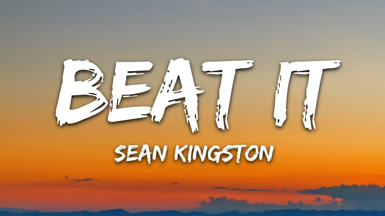 Sean Kingston - Beat It (Lyrics) ft. Chris Brown & Wiz Khalifa