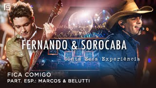 Fernando &amp; Sorocaba - Fica Comigo part. Marcos &amp; Belutti | DVD Sinta Essa Experiência