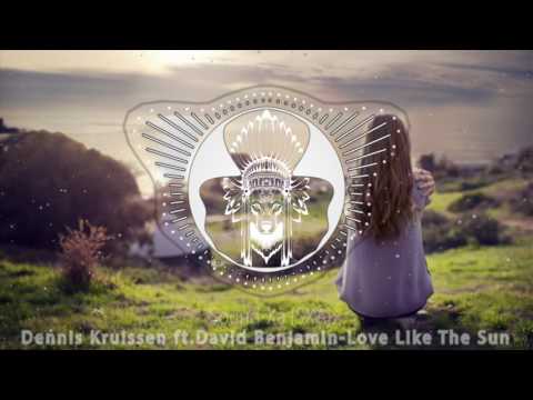 Dennis Kruissen ft.David Benjamin - Love Like The Sun