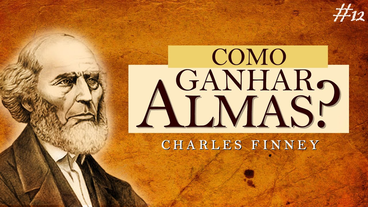 Como Ganhar Almas | Como Pregar a palavra de Deus | Charles Finney Devocional #10
